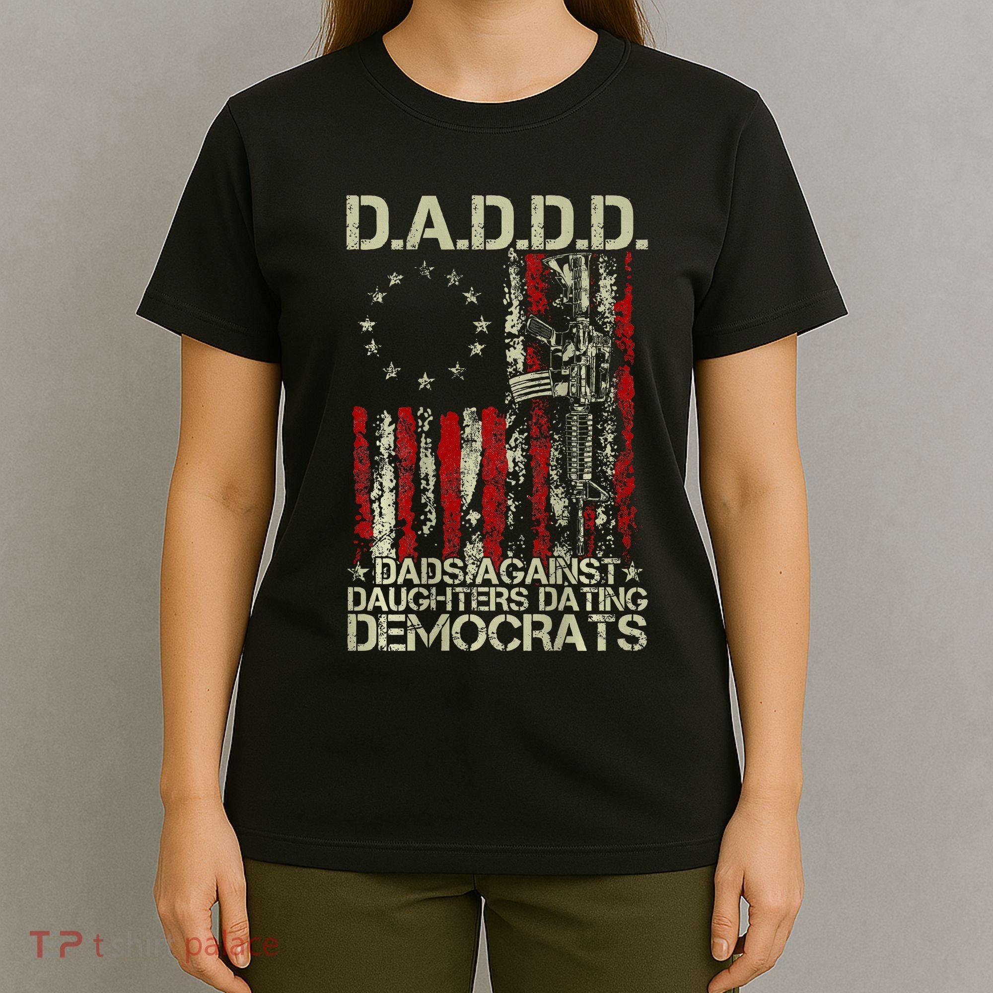 Daddd Gun Dads Against Daughters Dating Democrats On Back T-Shirt