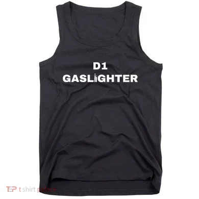 D1 Gaslighter Tank Top
