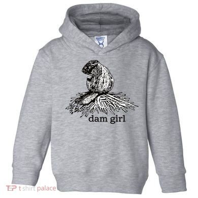 Dam Girl Funny Beaver Meme Toddler Hoodie