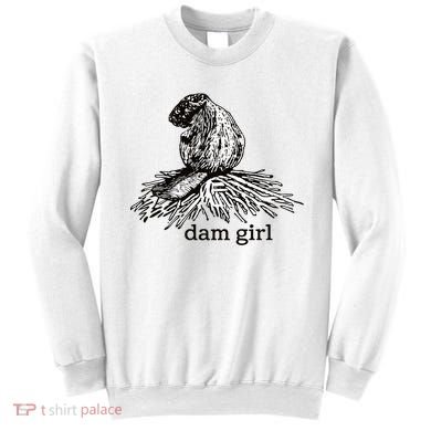 Dam Girl Funny Beaver Meme Sweatshirt