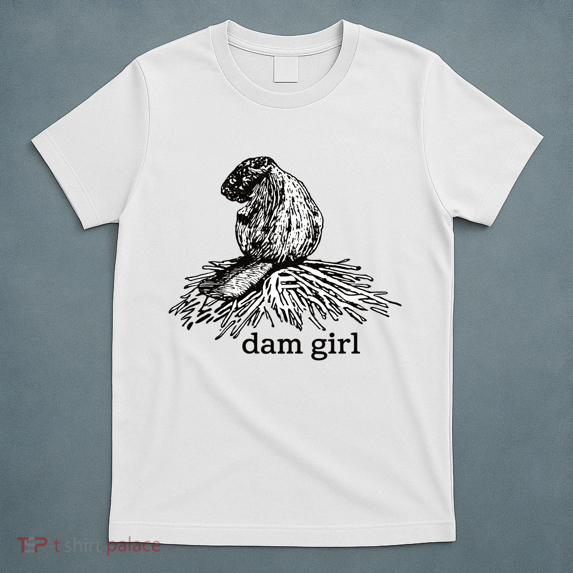 Dam Girl Funny Beaver Meme T-Shirt