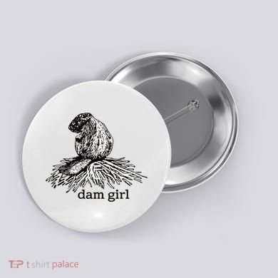 Dam Girl Funny Beaver Meme Button
