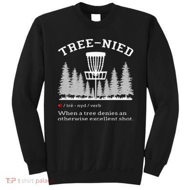 Disc Golf Funny Stupid Tree Treenied IV Sweatshirt