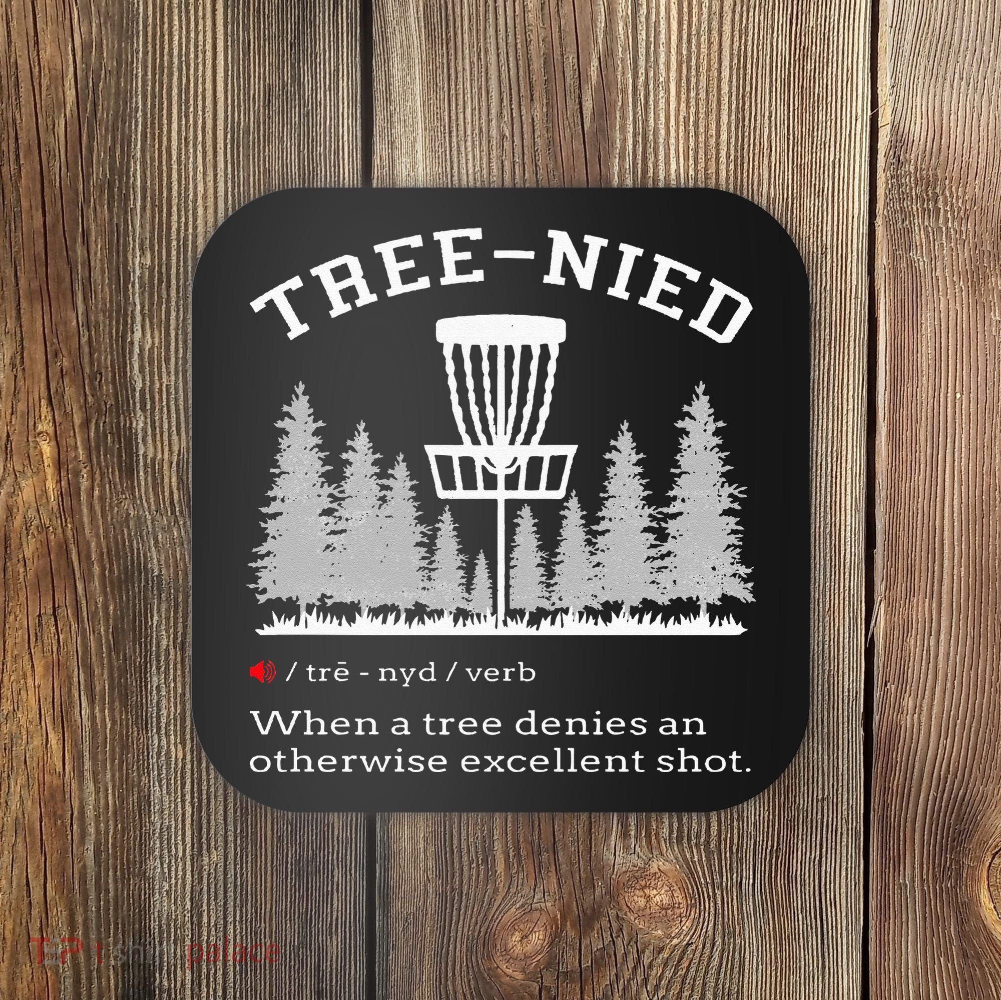 Disc Golf Funny Stupid Tree Treenied IV Coaster