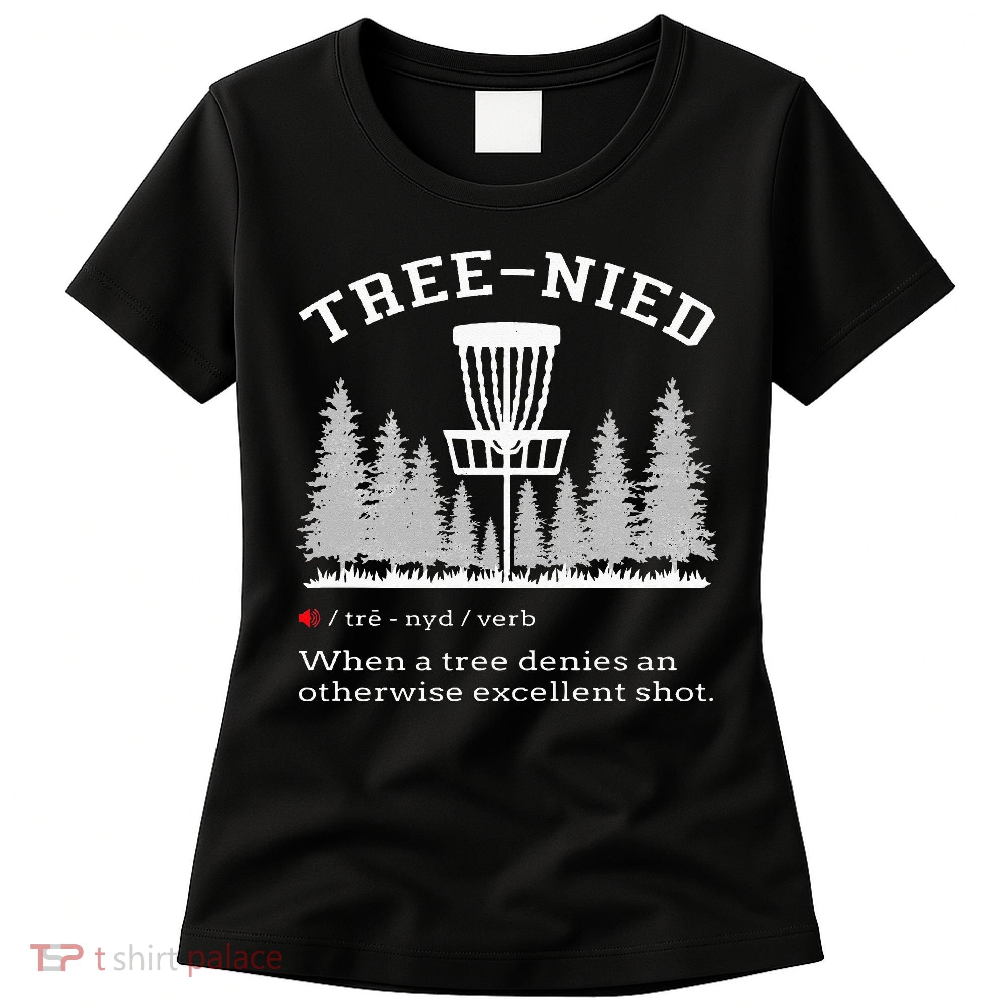 Disc Golf Funny Stupid Tree Treenied IV Women's T-Shirt