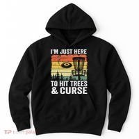 Disc Golf Frisbee I'm Just Here To Hit Trees And Curse Hoodie thumb 0