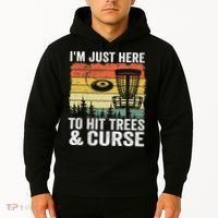 Disc Golf Frisbee I'm Just Here To Hit Trees And Curse Hoodie thumb 2