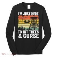 Disc Golf Frisbee I'm Just Here To Hit Trees And Curse Long Sleeve Shirt thumb 0