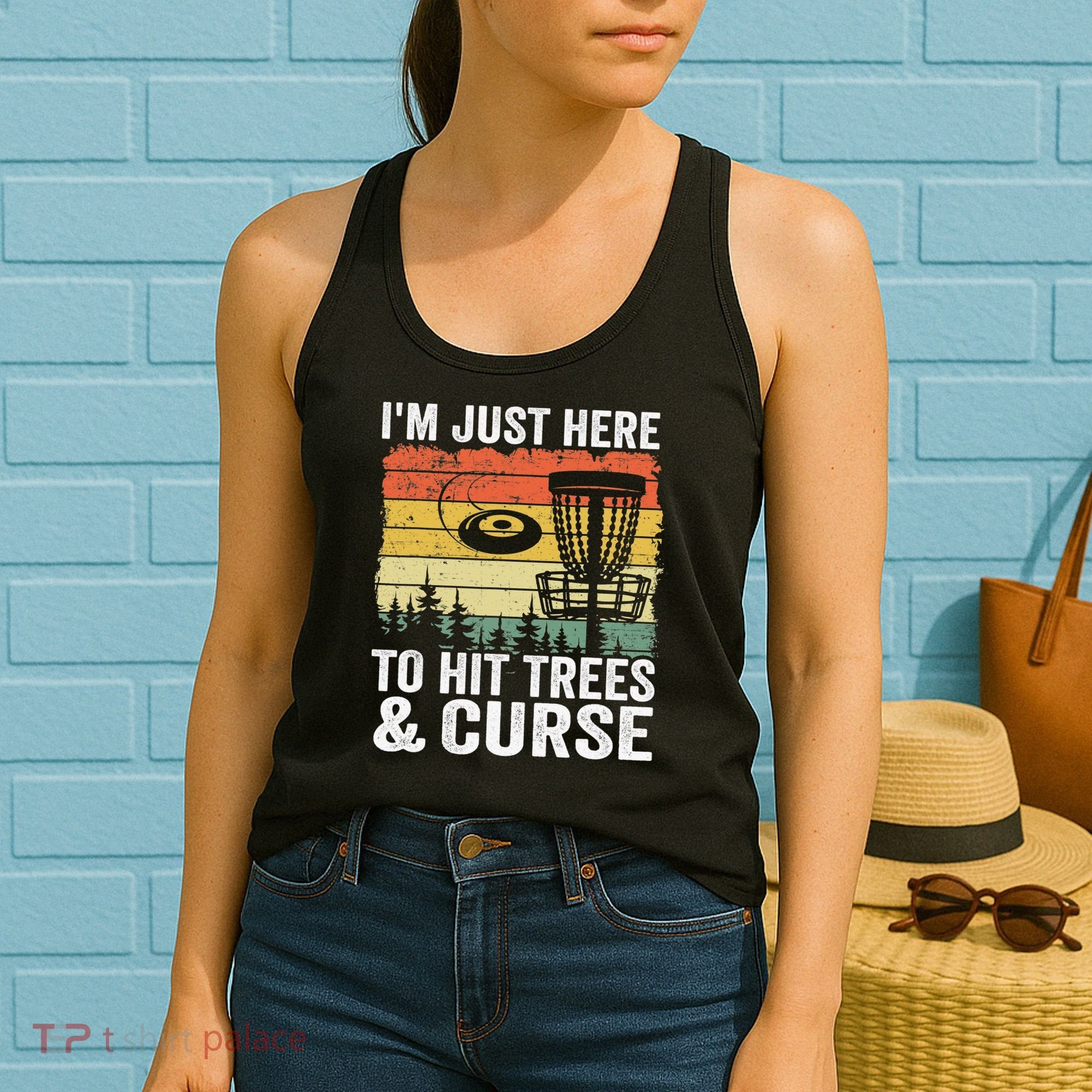 Disc Golf Frisbee I'm Just Here To Hit Trees And Curse Women's Tank Top