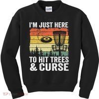 Disc Golf Frisbee I'm Just Here To Hit Trees And Curse Kids Sweatshirt thumb 0