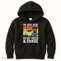 Disc Golf Frisbee I'm Just Here To Hit Trees And Curse Kids Hoodie thumb 0