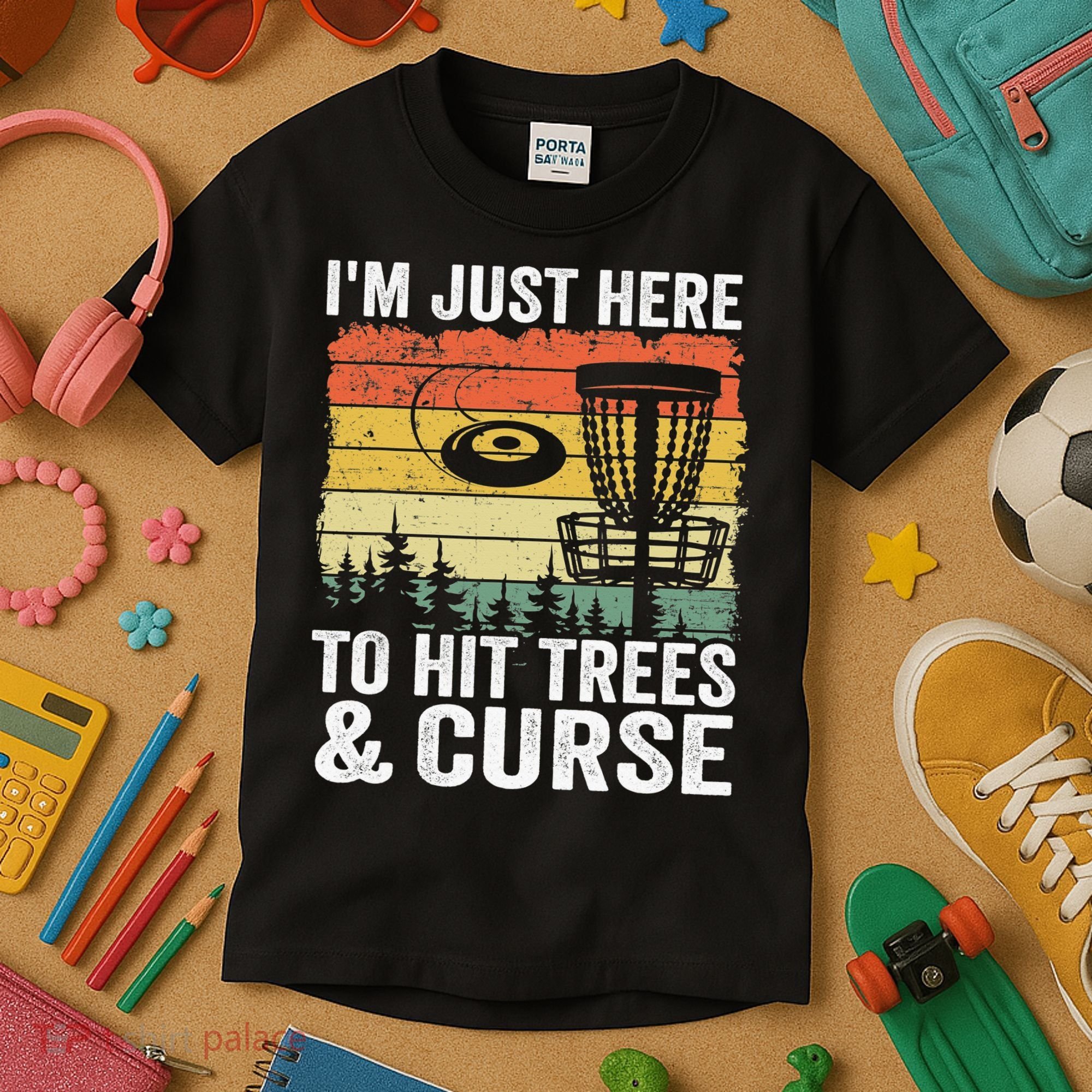 Disc Golf Frisbee I'm Just Here To Hit Trees And Curse Kids T-Shirt