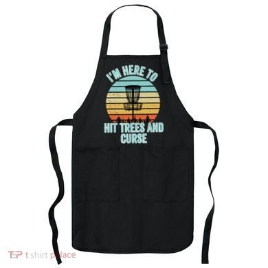 Disc Golf Funny Hit Trees And Curse Retro Disc Golf Gi T Apron