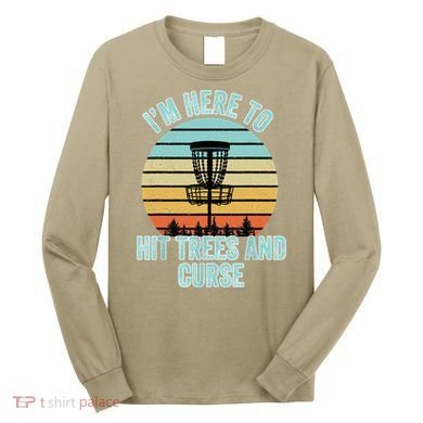 Disc Golf Funny Hit Trees And Curse Retro Disc Golf Gi T Long Sleeve Shirt