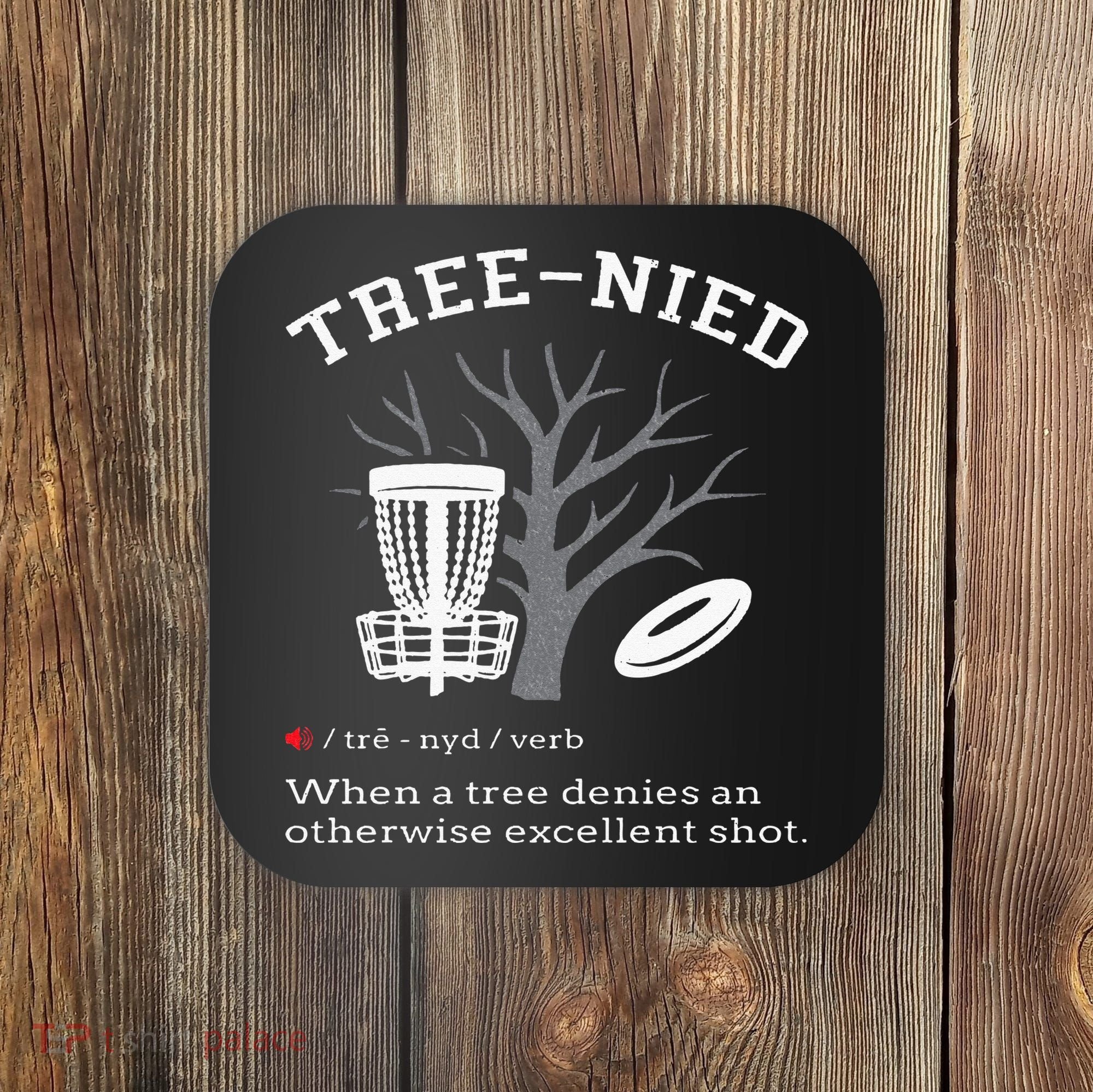 Disc Golf Funny Stupid Tree Treenied III Coaster