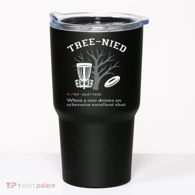 Disc Golf Funny Stupid Tree Treenied III Tumbler