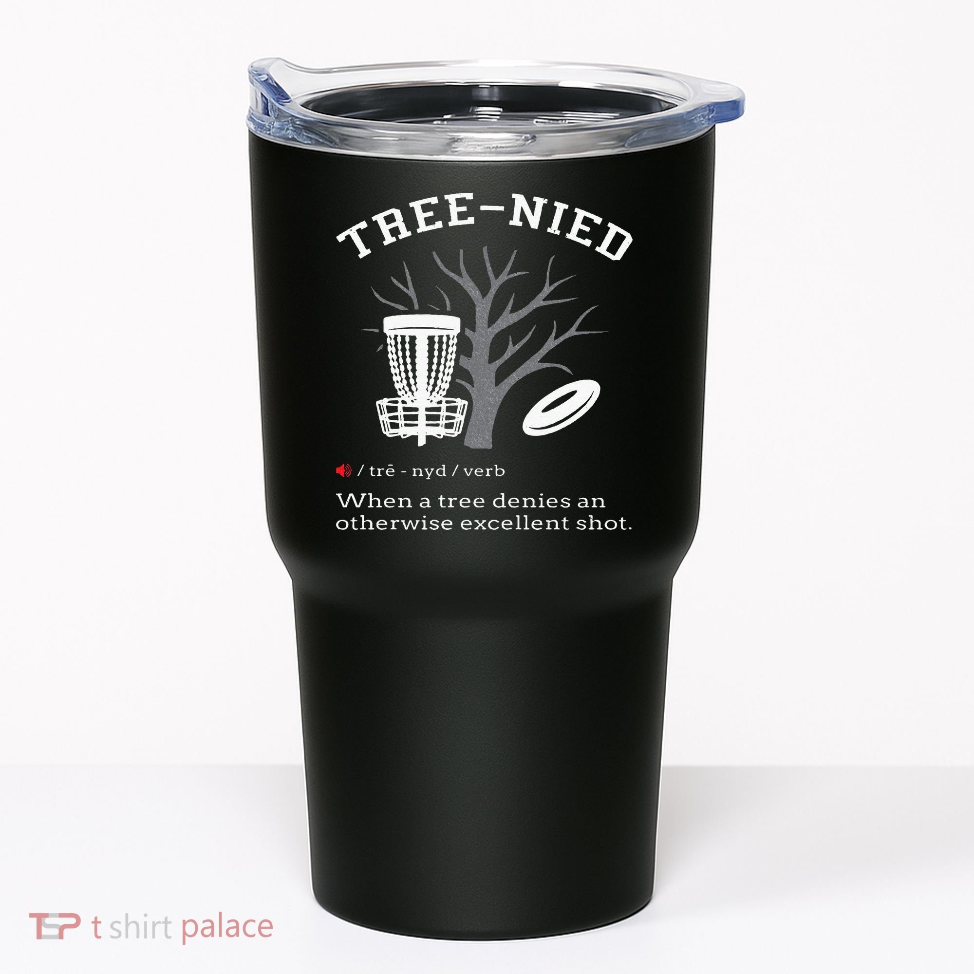Disc Golf Funny Stupid Tree Treenied III Tumbler
