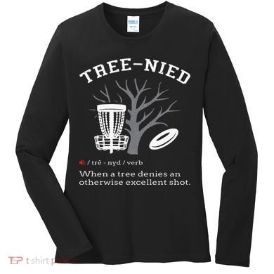 Disc Golf Funny Stupid Tree Treenied III Women's Long Sleeve Shirt