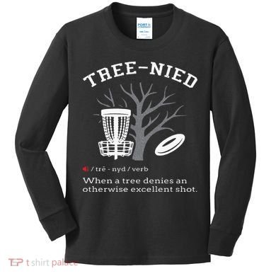 Disc Golf Funny Stupid Tree Treenied III Kids Long Sleeve Shirt