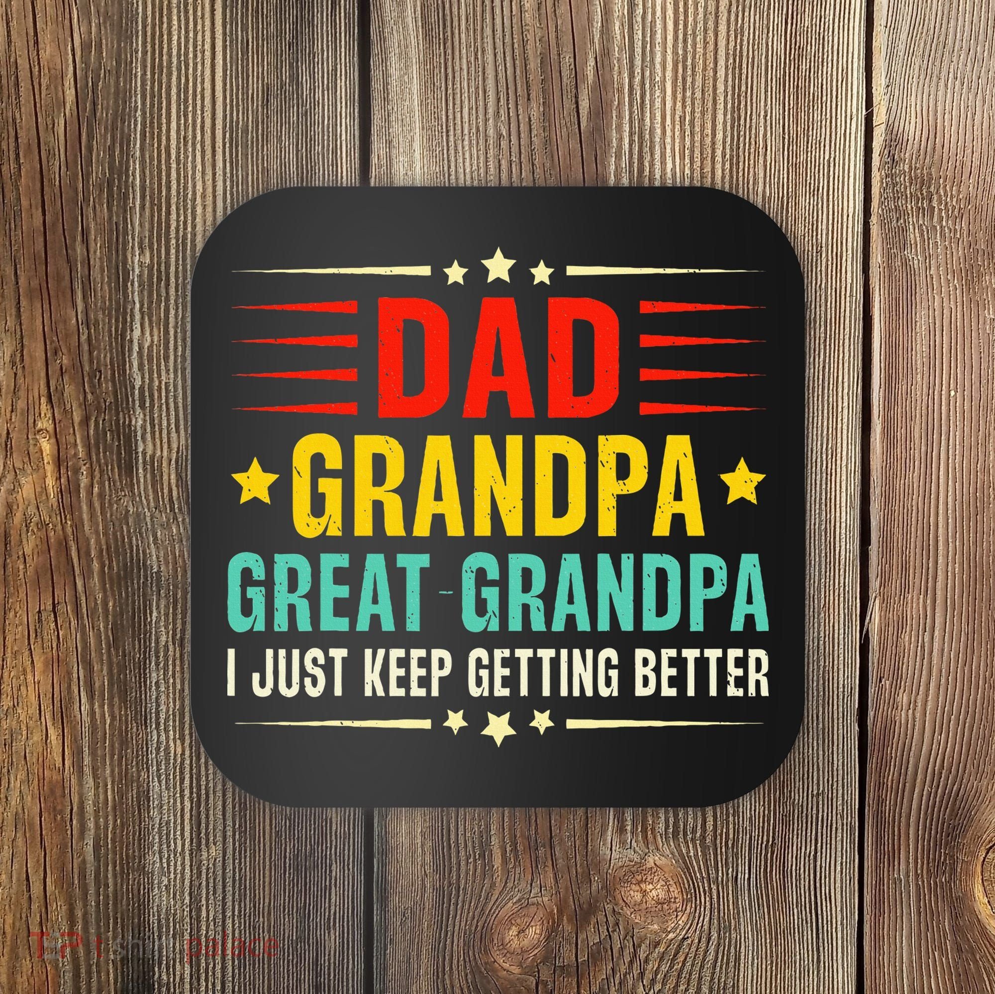 Dad Grandpa Great Grandpa Cool Coaster