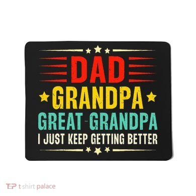 Dad Grandpa Great Grandpa Cool Mousepad