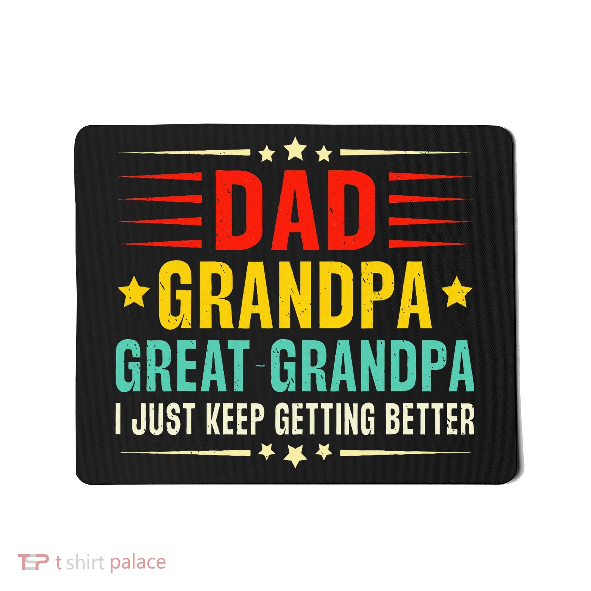 Dad Grandpa Great Grandpa Cool Mousepad