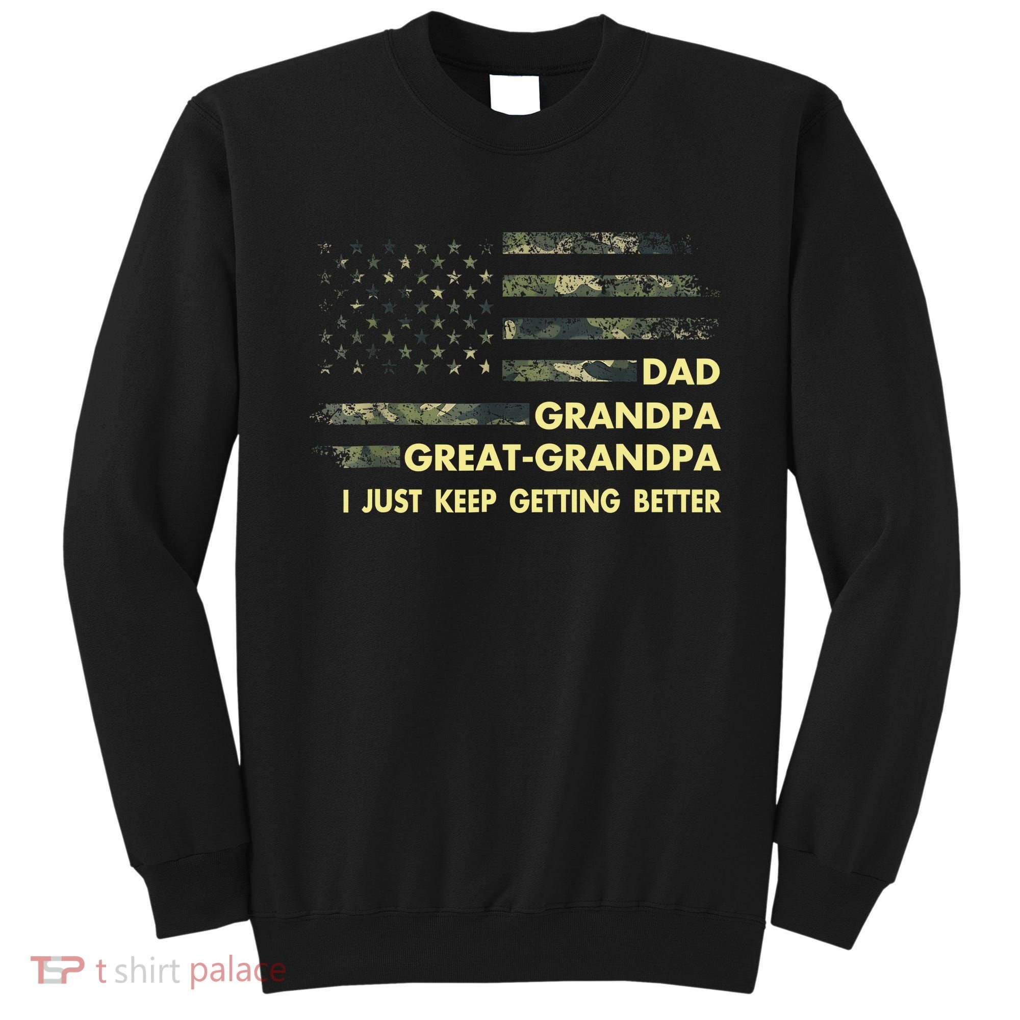 Dad Grandpa Great Grandpa Fathers Day Flag Gift Tee Sweatshirt