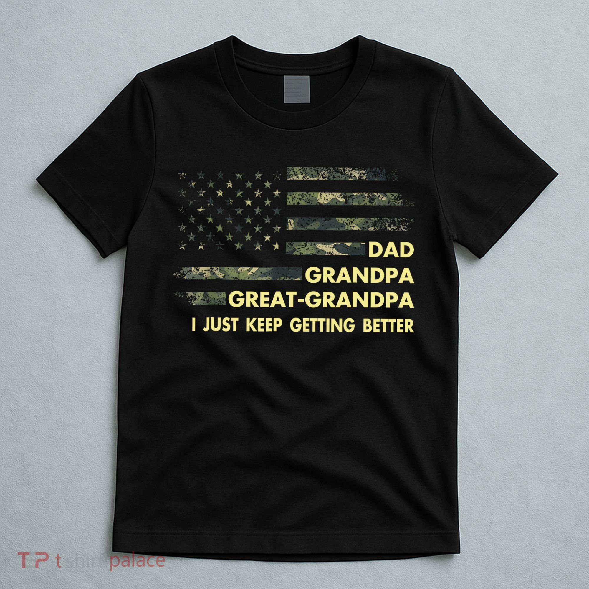 Dad Grandpa Great Grandpa Fathers Day Flag Gift Tee T-Shirt