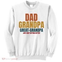 Dad Grandpa Great Grandpa Just Keep Getting Better Sweatshirt thumb 0
