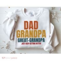 Dad Grandpa Great Grandpa Just Keep Getting Better Sweatshirt thumb 2