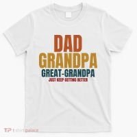 Dad Grandpa Great Grandpa Just Keep Getting Better T-Shirt thumb 0