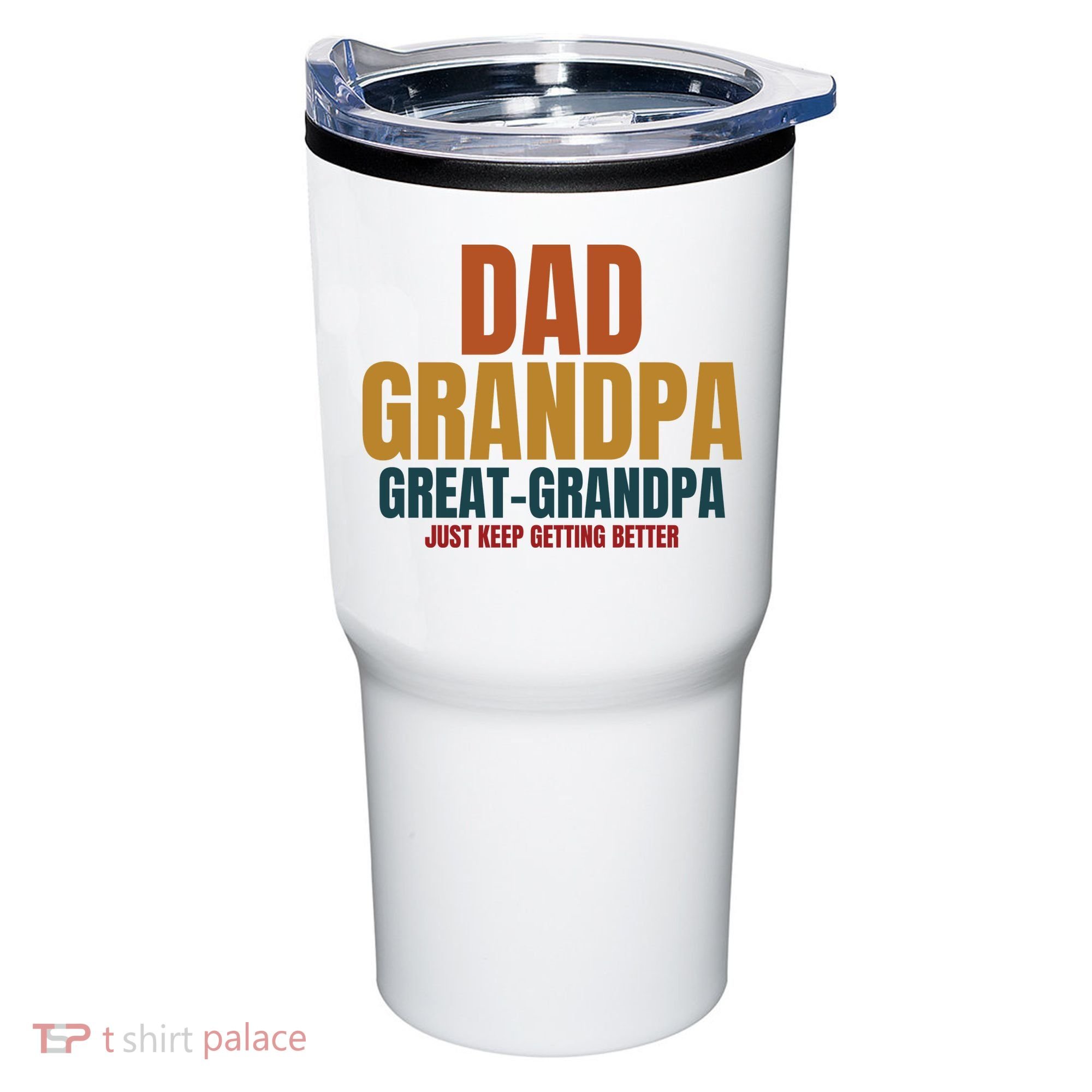 Dad Grandpa Great Grandpa Just Keep Getting Better Tumbler
