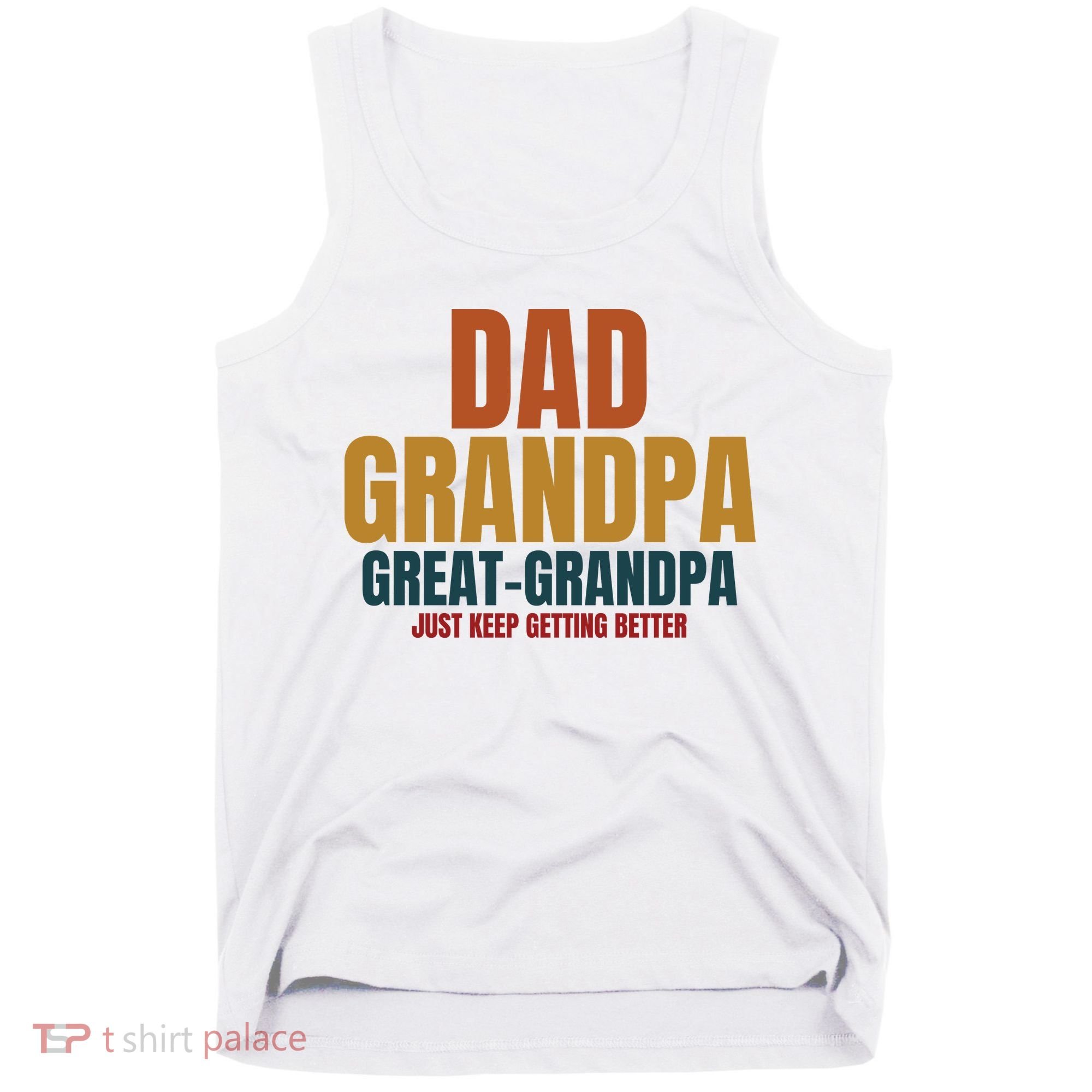 Dad Grandpa Great Grandpa Just Keep Getting Better Tank Top