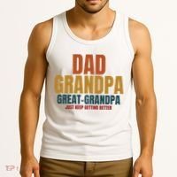 Dad Grandpa Great Grandpa Just Keep Getting Better Tank Top thumb 3
