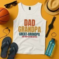 Dad Grandpa Great Grandpa Just Keep Getting Better Tank Top thumb 4