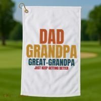 Dad Grandpa Great Grandpa Just Keep Getting Better Golf Towel thumb 1