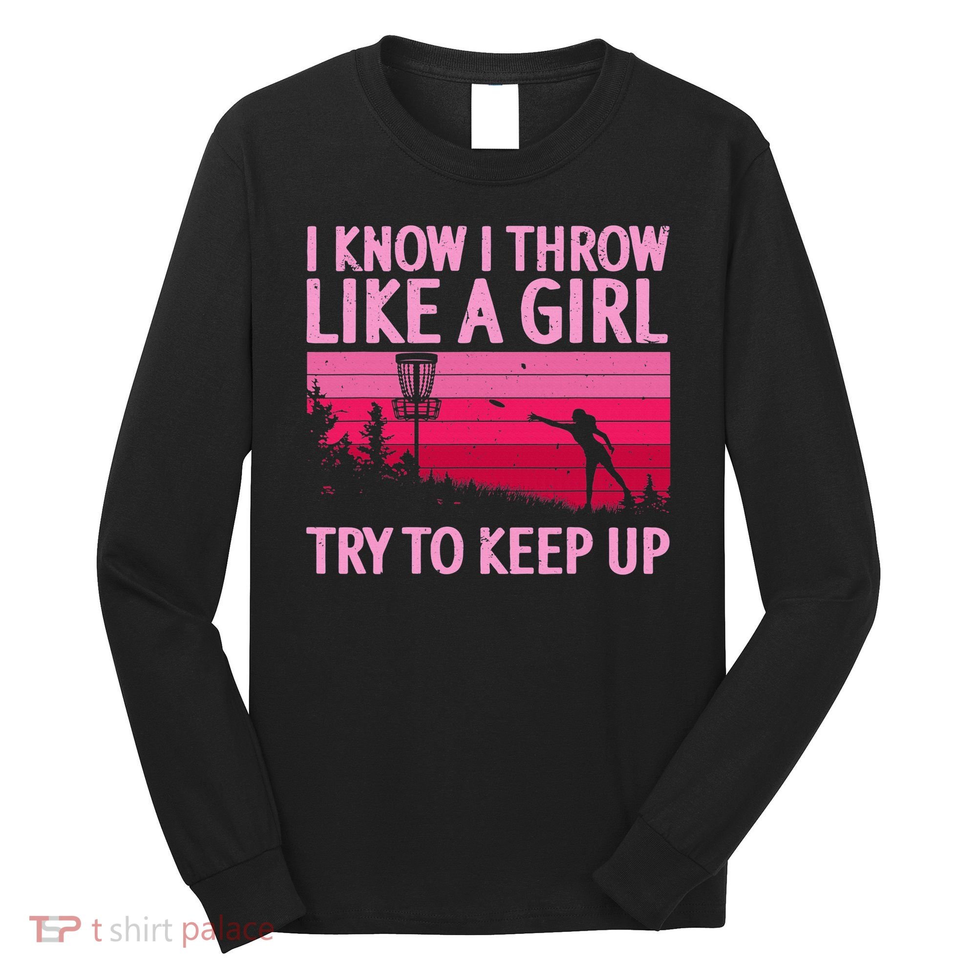 Disc Golf Game Of Throws Funny Frisbee Golf Long Sleeve Shirt