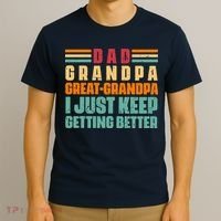 Dad Grandpa Great Grandpa I Just Keep Getting Better Vintage T-Shirt thumb 3