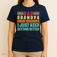 Dad Grandpa Great Grandpa I Just Keep Getting Better Vintage T-Shirt thumb 4
