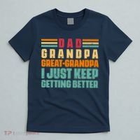 Dad Grandpa Great Grandpa I Just Keep Getting Better Vintage T-Shirt thumb 5