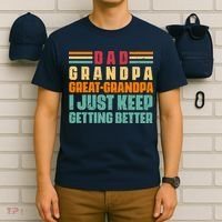 Dad Grandpa Great Grandpa I Just Keep Getting Better Vintage T-Shirt thumb 6