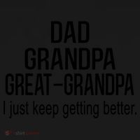 Dad Grandpa Great Grandpa,I Just Keep Getting Better Outfits T Pajama Set thumb 2