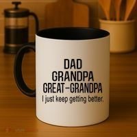 Dad Grandpa Great Grandpa,I Just Keep Getting Better Outfits TShirt Coffee Mug thumb 4