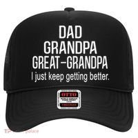 Dad Grandpa Great Grandpa,I Just Keep Getting Better Outfits TShirt Hat thumb 0