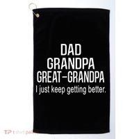 Dad Grandpa Great Grandpa,I Just Keep Getting Better Outfits TShirt Golf Towel thumb 0