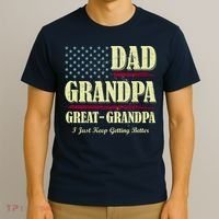 Dad Grandpa Great-Grandpa I Just Keep Getting Better Vintage Gift T-Shirt thumb 3