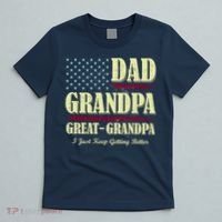 Dad Grandpa Great-Grandpa I Just Keep Getting Better Vintage Gift T-Shirt thumb 5