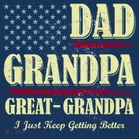 Dad Grandpa Great-Grandpa I Just Keep Getting Better Vintage Gift T-Shirt thumb 7