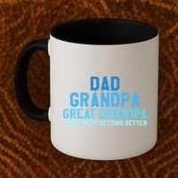 Dad Grandpa Great Grandpa I Just Keep Getting Better Cool Gift Coffee Mug thumb 2