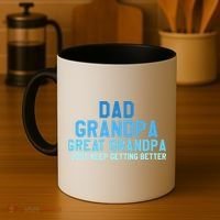 Dad Grandpa Great Grandpa I Just Keep Getting Better Cool Gift Coffee Mug thumb 4